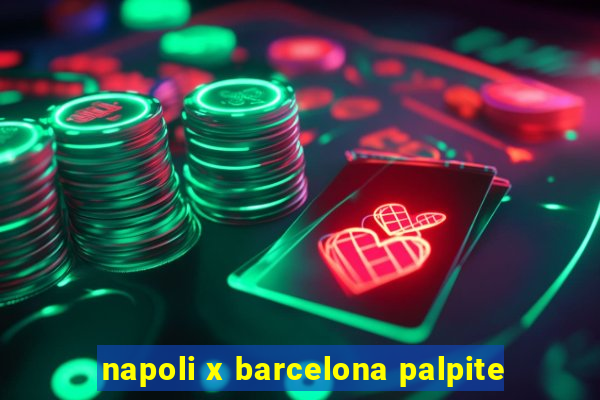 napoli x barcelona palpite